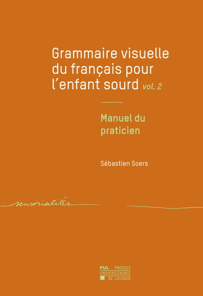 Grammaire visuelle du français pour l'enfant sourd vol. 2 - Manuel du praticien