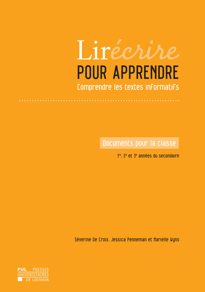 LIRECRIRE POUR APPRENDRE - COMPRENDRE LES TEXTES INFORMATIFS - DOCUMENTS POUR LA CLASSE  : 1RE, 2E E