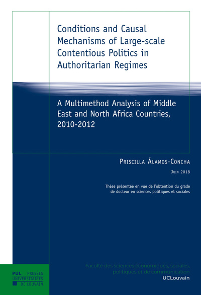 Conditions and Causal Mechanisms of Large-scale Contentious Politics in Authoritarian Regimes - A Multimethod Analysis of Middle East and North Africa Countries, 2010-2012
