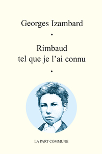 Rimbaud tel que je l'ai connu