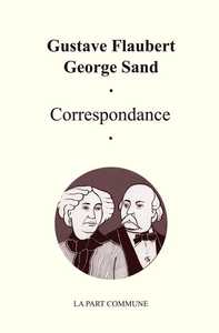 Correspondance Gustave Flaubert George Sand.