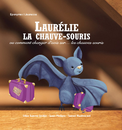 LAURELIE LA CHAUVE-SOURIS ou Comment changer d'avis sur les chauves-souris