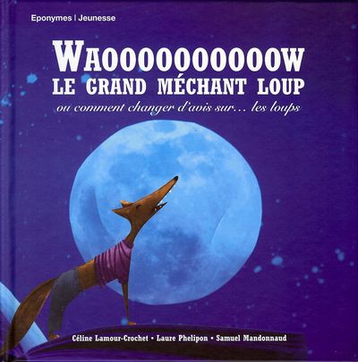 Waooow le grand méchant loup ou comment changer d'avis sur ... les loups