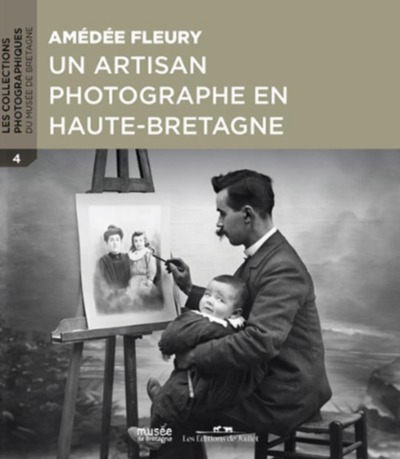 AMÉDÉE FLEURY UN ARTISAN PHOTOGRAPHE