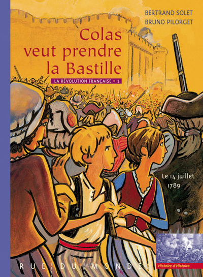 REVOLUTION FRANCAISE 1 - COLAS VEUT PRENDRE LA BASTILLE