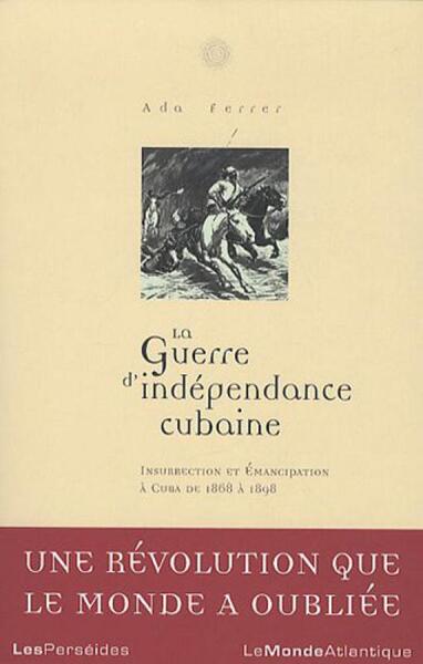 La Guerre d'indépendance cubaine