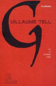 Guillaume Tell, ou la Suisse libre