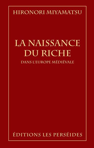 La Naissance du Riche dans l'Europe médiévale