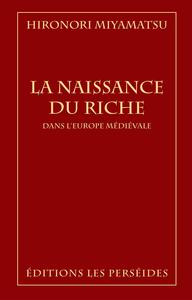 La Naissance du Riche dans l'Europe médiévale