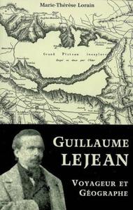 Guillaume Lejean, voyageur et géographe
