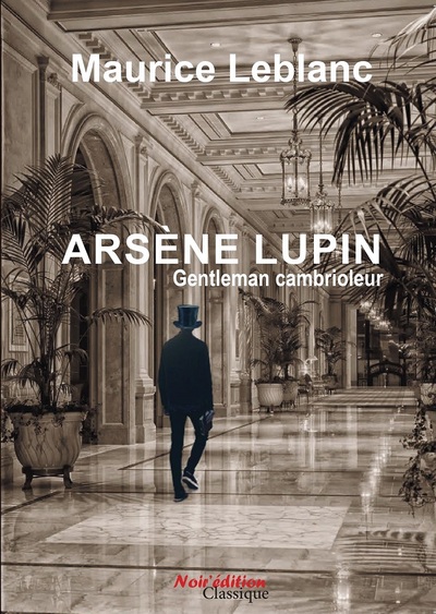 Arsène Lupin, gentleman cambrioleur  de Maurice Leblanc