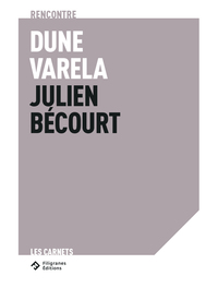 Rencontre Dune Varela - Julien Bécourt