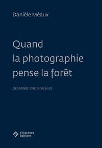 Quand la photographie pense la forêt