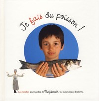 Je ne veux pas de poisson ! - l'histoire gourmande de Majiknath, fée cuisinologue bretonne