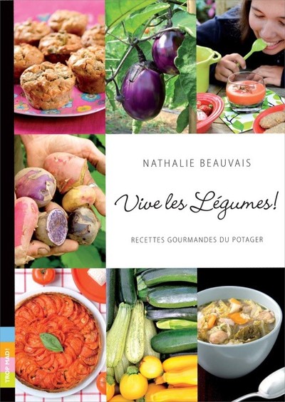 Vive les légumes ! - recettes gourmandes du potager