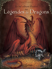Le bel album illustré des légendes de dragons