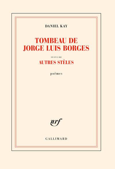Tombeau de Jorge Luis Borges suivi d'autres stèles