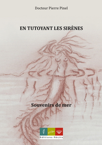 En tutoyant les sirènes - Souvenirs de mer