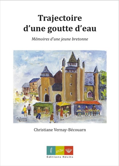 Trajectoire d'une goutte d'eau - Mémoires d'une jeune bretonne