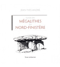 Guide des mégalithes du Nord-Finistère 