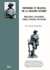 Mémoire et trauma de la Grande guerre - Bretagne, Catalogne, Corse, Euskadi, Occitanie