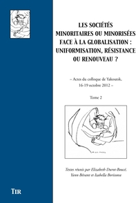 Les sociétés minoritaires ou minorisées face à la globalisation - uniformisation, résistance ou renouveau ?