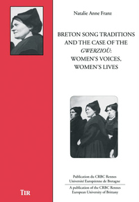 Breton song traditions and the case of the Gwerzioù - women's voices, women's lives