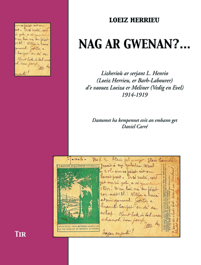 Nag ar gwenan ? - lizherioù ar serjant L. Henrio, Loeiz Herrieu, er Barh-Labourer d'e vaouez Loeiza er Meliner, Vedig