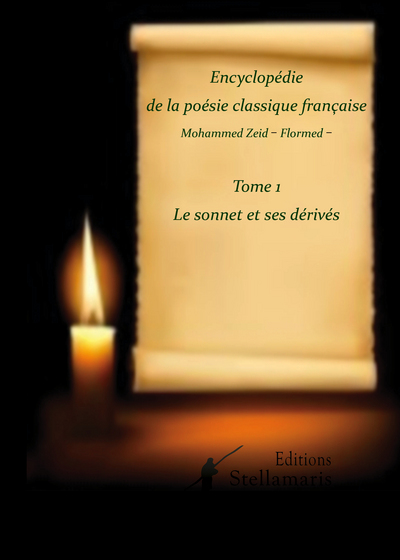 Encyclopédie de la poésie classique française - Tome 1 - Le sonnet et ses dérivés