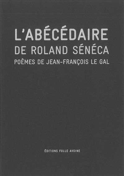 L' Abécédaire de Roland Sénéca