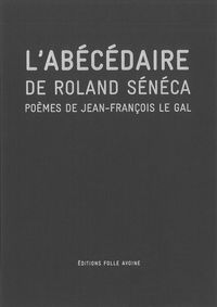 L' Abécédaire de Roland Sénéca