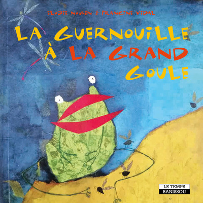 la guernouille a la grand goule