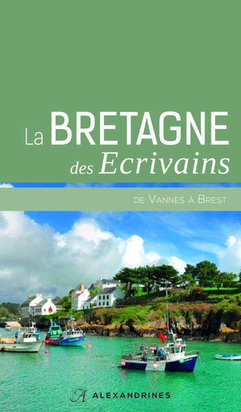 La Bretagne des Écrivains de Vannes a Brest