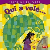 Histoire de mots / Qui a volé ? **