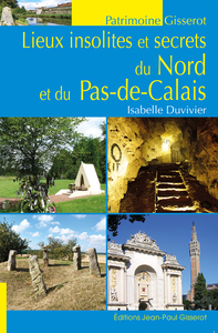 Lieux insolites et secrets du Nord et du Pas-de-Calais