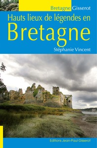 Hauts lieux de légendes en Bretagne