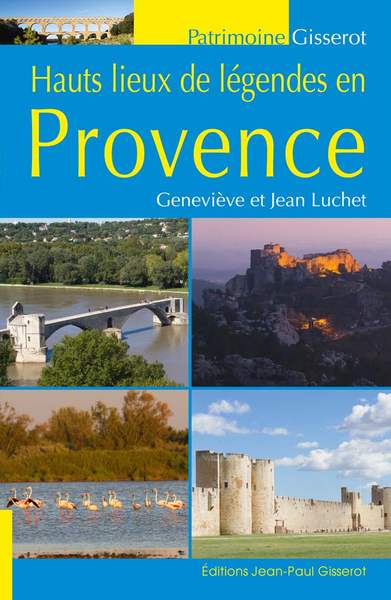 Hauts lieux de légendes en Provence