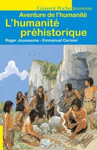 L'Humanité préhistorique - Aventure de l'Humanité