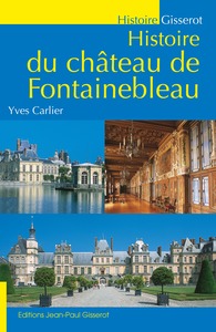 Histoire du château de Fontainebleau