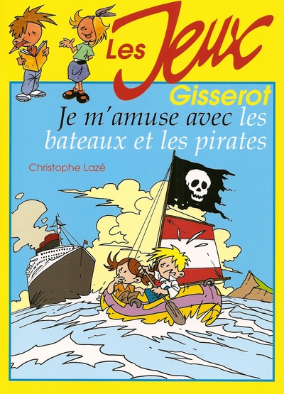 Je m'amuse avec les bateaux et les pirates