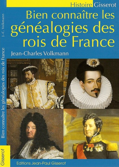 BIEN CONNAITRE LES GENEALOGIES DES ROIS DE FRANCE