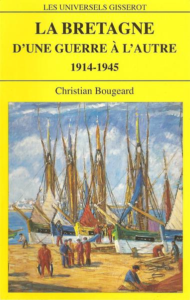 La Bretagne d'une guerre à l'autre - 1914-1945