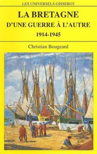 La Bretagne d'une guerre à l'autre - 1914-1945