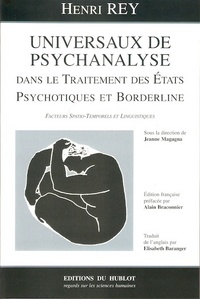 UNIVERSAUX DE PSYCHANALYSE DANS LE TRAITEMENT DES ETATS PSYCHOTIQUES ET BORDERLINE