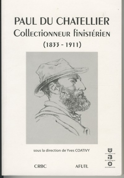 Paul Du Chatellier - collectionneur finistérien, 1833-1911