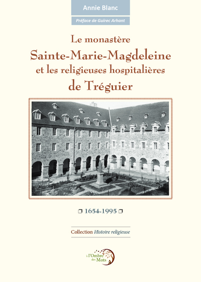 Le monastère Sainte-Marie-Magdeleine et les religieuses hospitalières de Tréguier