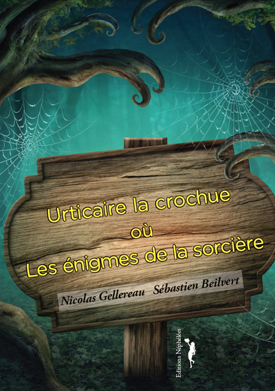 Urticaire la crochue ou les énigmes de la sorcière