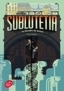 Sublutetia - Tome 1 - La révolte de Hutan