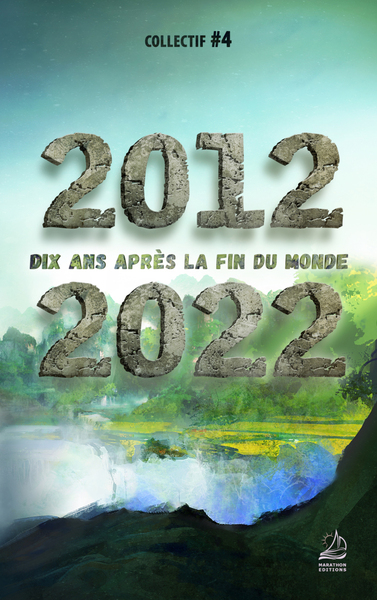 2012 2022 : Dix ans après la fin du monde