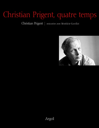 Christian Prigent, quatre temps